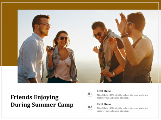 Friends Enjoying During Summer Camp Ppt PowerPoint Presentation Icon Topics PDF