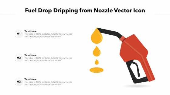 Fuel Drop Dripping From Nozzle Vector Icon Ppt PowerPoint Presentation Infographic Template Portfolio PDF