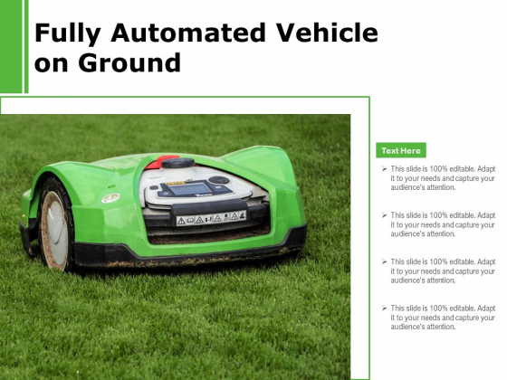 Fully Automated Vehicle On Ground Ppt PowerPoint Presentation Model Graphics PDF Fully Automated Vehicle On Ground Ppt PowerPoint Presentation Model Graphics PDF