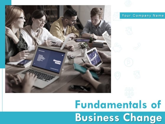 Fundamentals Of Business Change Ppt PowerPoint Presentation Complete Deck With Slides Fundamentals Of Business Change Ppt PowerPoint Presentation Complete Deck With Slides