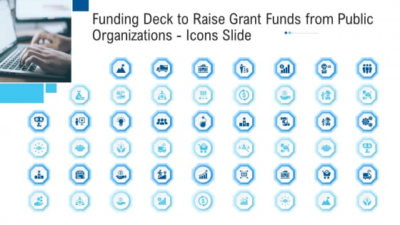 Funding Deck To Raise Grant Funds From Public Organizations Icons Slide Ppt Layouts Themes PDF Funding Deck To Raise Grant Funds From Public Organizations Icons Slide Ppt Layouts Themes PDF