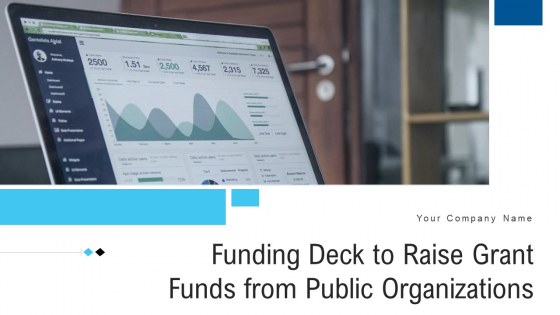 Funding Deck To Raise Grant Funds From Public Organizations Ppt PowerPoint Presentation Complete Deck With Slides