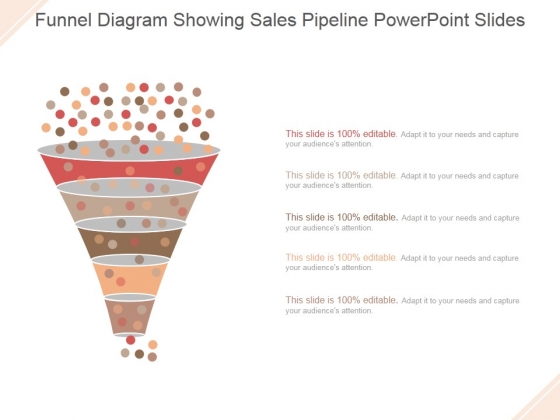 Funnel Diagram Showing Sales Pipeline Ppt PowerPoint Presentation Guidelines