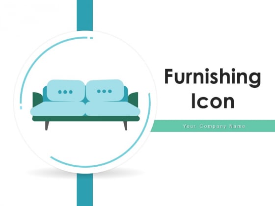 Furnishing Icon Furniture Icon Ppt PowerPoint Presentation Complete Deck