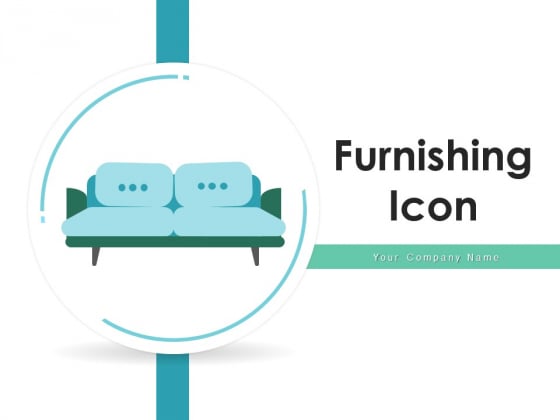 Furnishing Icon Furniture Icon Ppt PowerPoint Presentation Complete Deck Furnishing Icon Furniture Icon Ppt PowerPoint Presentation Complete Deck