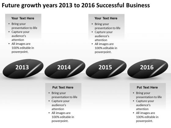 Future Growth Years 2013 To 2016 Successful Business PowerPoint Templates Ppt Slides Graphics Future Growth Years 2013 To 2016 Successful Business PowerPoint Templates Ppt Slides Graphics
