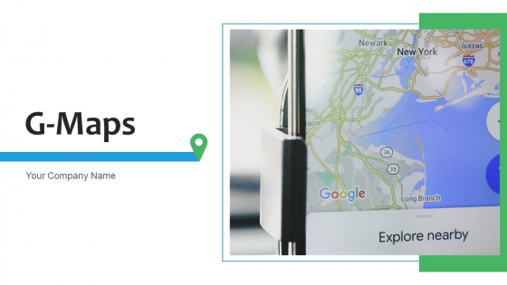 G Maps Location Tourist Ppt PowerPoint Presentation Complete Deck With Slides G Maps Location Tourist Ppt PowerPoint Presentation Complete Deck With Slides