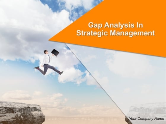 Gap Analysis In Strategic Management Ppt PowerPoint Presentation Complete Deck With Slides Gap Analysis In Strategic Management Ppt PowerPoint Presentation Complete Deck With Slides
