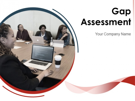 Gap Assessment Customer Business Growth Ppt PowerPoint Presentation Complete Deck Gap Assessment Customer Business Growth Ppt PowerPoint Presentation Complete Deck