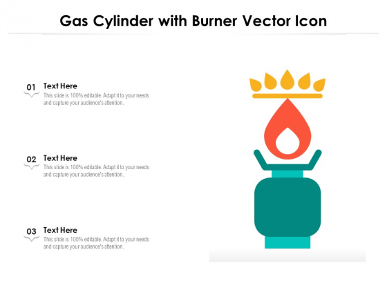 Gas Cylinder With Burner Vector Icon Ppt PowerPoint Presentation Gallery Skills PDF