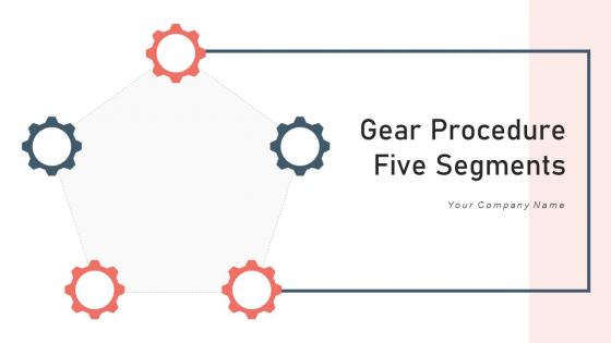 Gear Procedure Five Segments Monitoring Ppt PowerPoint Presentation Complete Deck With Slides Gear Procedure Five Segments Monitoring Ppt PowerPoint Presentation Complete Deck With Slides