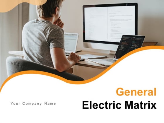 General Electric Matrix Business Competitive Strength Ppt PowerPoint Presentation Complete Deck General Electric Matrix Business Competitive Strength Ppt PowerPoint Presentation Complete Deck