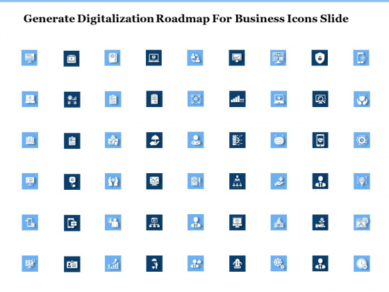 Generate Digitalization Roadmap For Business Icons Slide Inspiration PDF