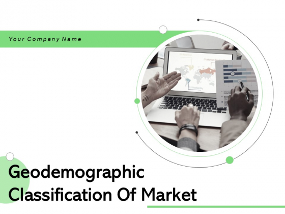 Geodemographic Classification Of Market Ppt PowerPoint Presentation Complete Deck With Slides