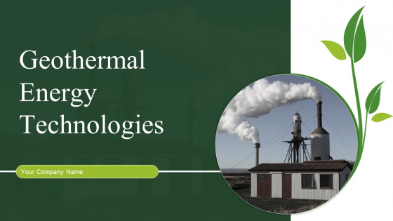 Geothermal Energy Technologies Ppt PowerPoint Presentation Complete Deck With Slides
