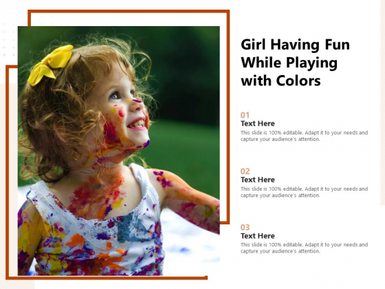 Girl Having Fun While Playing With Colors Ppt PowerPoint Presentation Infographics Slides PDF