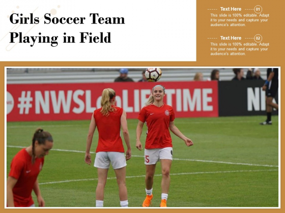 Girls Soccer Team Playing In Field Ppt PowerPoint Presentation Layouts Information PDF