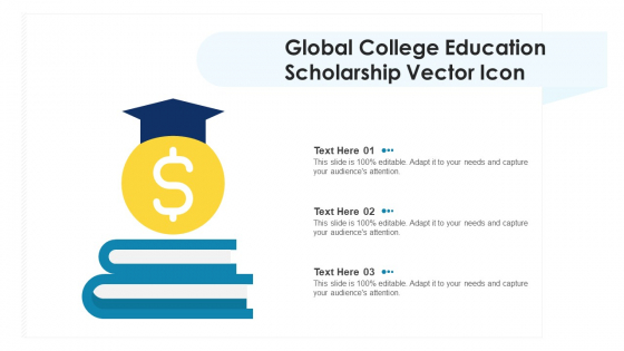 Global College Education Scholarship Vector Icon Ppt PowerPoint Presentation Gallery Ideas PDF Global College Education Scholarship Vector Icon Ppt PowerPoint Presentation Gallery Ideas PDF