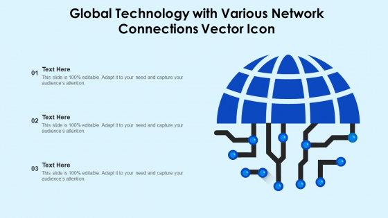 Global Technology With Various Network Connections Vector Icon Ppt PowerPoint Presentation Icon Diagrams PDF Global Technology With Various Network Connections Vector Icon Ppt PowerPoint Presentation Icon Diagrams PDF