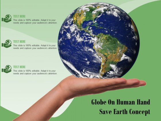Globe On Human Hand Save Earth Concept Ppt PowerPoint Presentation Outline Background Designs PDF