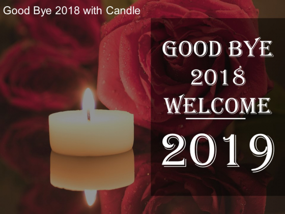 Good Bye 2018 With Candle Ppt Powerpoint Presentation Layouts Inspiration