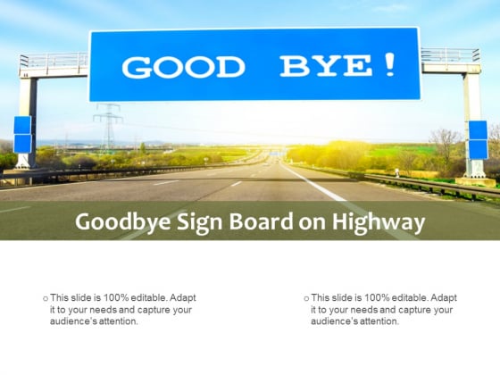 Goodbye Sign Board On Highway Ppt PowerPoint Presentation Professional Template