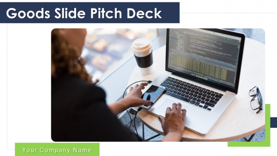 Goods Slide Pitch Deck Ppt PowerPoint Presentation Complete With Slides