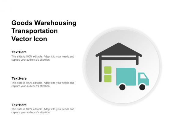 Goods Warehousing Transportation Vector Icon Ppt PowerPoint Presentation Gallery Professional