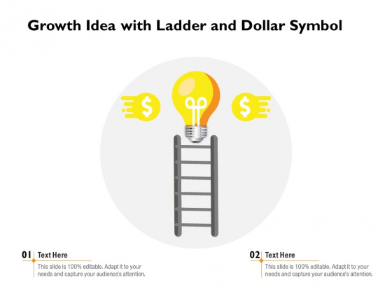Growth Idea With Ladder And Dollar Symbol Ppt PowerPoint Presentation Slides Icons PDF