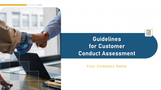 Guidelines For Customer Conduct Assessment Ppt PowerPoint Presentation Complete Deck With Slides