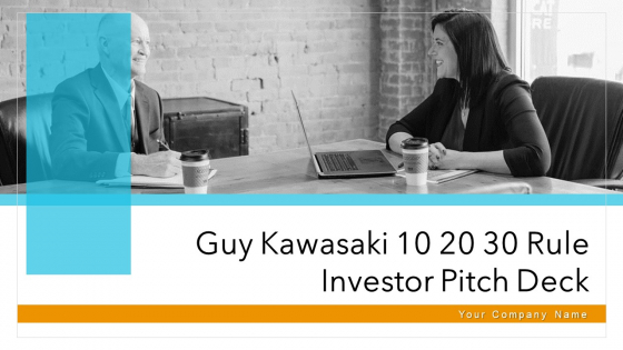 Guy Kawasaki 10 20 30 Rule Investor Pitch Deck Ppt PowerPoint Presentation Complete Deck With Slides
