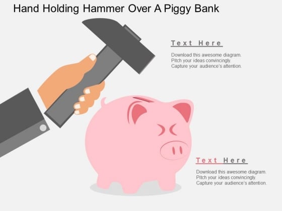 Hand Holding Hammer Over A Piggy Bank Powerpoint Templates Hand Holding Hammer Over A Piggy Bank Powerpoint Templates