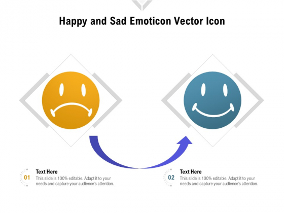 Happy And Sad Emoticon Vector Icon Ppt PowerPoint Presentation File Layouts PDF