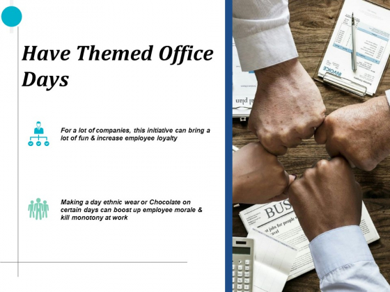 Have Themed Office Days Marketing Ppt PowerPoint Presentation Outline Example Introduction