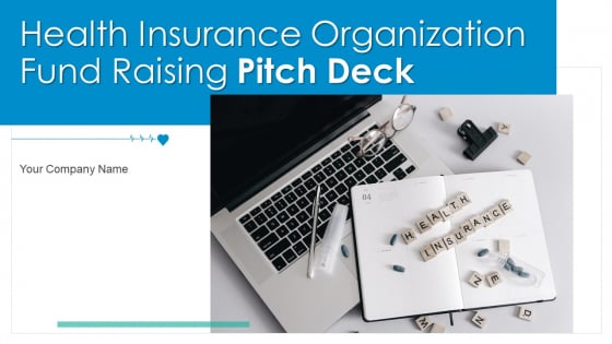 Health Insurance Organization Fund Raising Pitch Deck Ppt PowerPoint Presentation Complete Deck With Slides