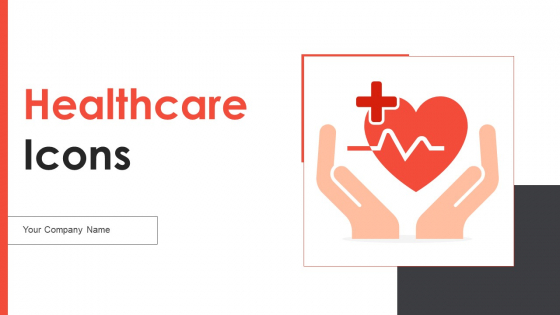 Healthcare Icons Ppt PowerPoint Presentation Complete With Slides