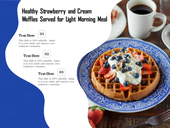 Healthy Strawberry And Cream Waffles Served For Light Morning Meal Ppt PowerPoint Presentation File Format Ideas PDF