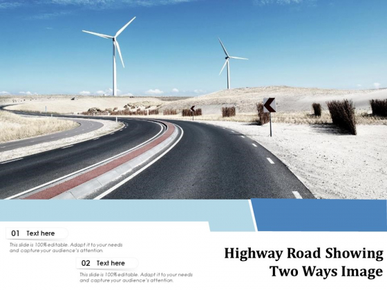 Highway Road Showing Two Ways Image Ppt PowerPoint Presentation Gallery Diagrams PDF Highway Road Showing Two Ways Image Ppt PowerPoint Presentation Gallery Diagrams PDF
