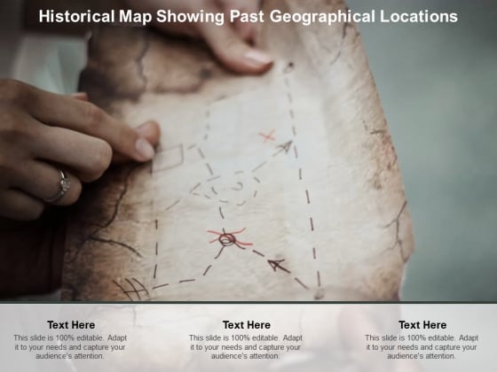 Historical Map Showing Past Geographical Locations Ppt PowerPoint Presentation Layouts Graphics Example Cpb
