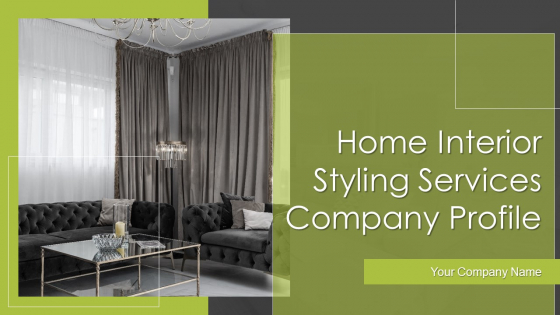 Home Interior Styling Services Company Profile Ppt PowerPoint Presentation Complete Deck With Slides
