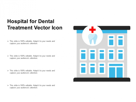 Hospital For Dental Treatment Vector Icon Ppt PowerPoint Presentation Icon Graphics Example PDF