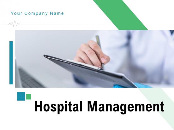 Hospital Management Ppt PowerPoint Presentation Complete Deck With Slides Hospital Management Ppt PowerPoint Presentation Complete Deck With Slides