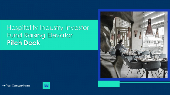 Hospitality Industry Investor Fund Raising Elevator Pitch Deck Ppt PowerPoint Presentation Complete Deck With Slides