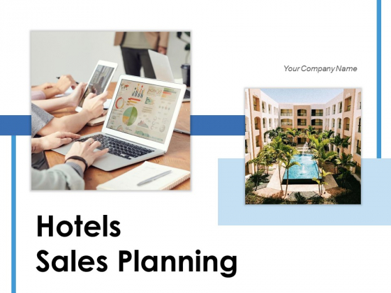 Hotels Sales Planning Customer Operations Ppt PowerPoint Presentation Complete Deck Hotels Sales Planning Customer Operations Ppt PowerPoint Presentation Complete Deck