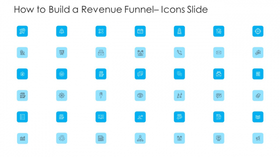 How To Build A Revenue Funnel How To Build A Revenue Funnel Icons Slide Information PDF