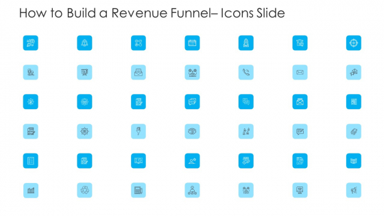 How To Build A Revenue Funnel How To Build A Revenue Funnel Icons Slide Information PDF How To Build A Revenue Funnel How To Build A Revenue Funnel Icons Slide Information PDF