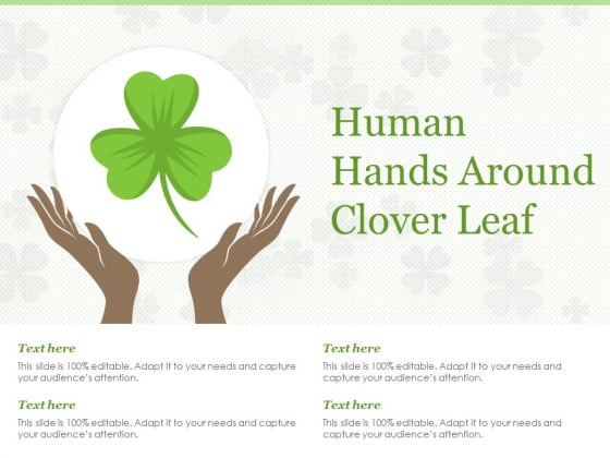 Human Hands Around Clover Leaf Ppt PowerPoint Presentation Infographic Template Demonstration Human Hands Around Clover Leaf Ppt PowerPoint Presentation Infographic Template Demonstration