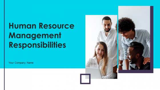 Human Resource Management Responsibilities Ppt PowerPoint Presentation Complete Deck With Slides