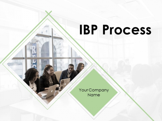IBP Processes Ppt PowerPoint Presentation Complete Deck With Slides IBP Processes Ppt PowerPoint Presentation Complete Deck With Slides