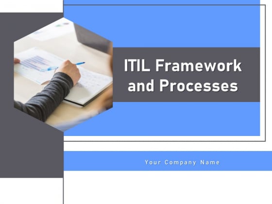 ITIL Framework And Processes Ppt PowerPoint Presentation Complete Deck With Slides ITIL Framework And Processes Ppt PowerPoint Presentation Complete Deck With Slides